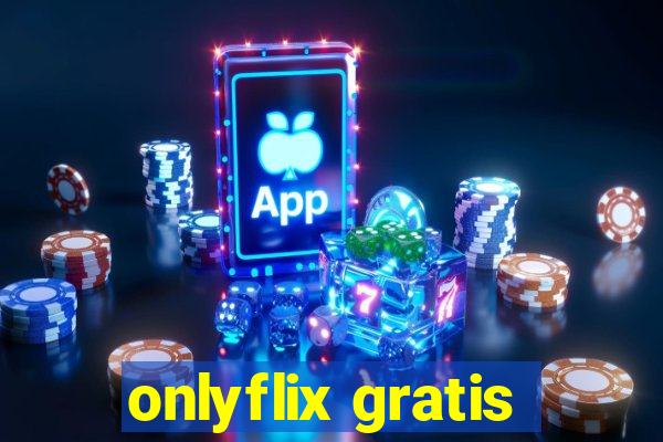 onlyflix gratis